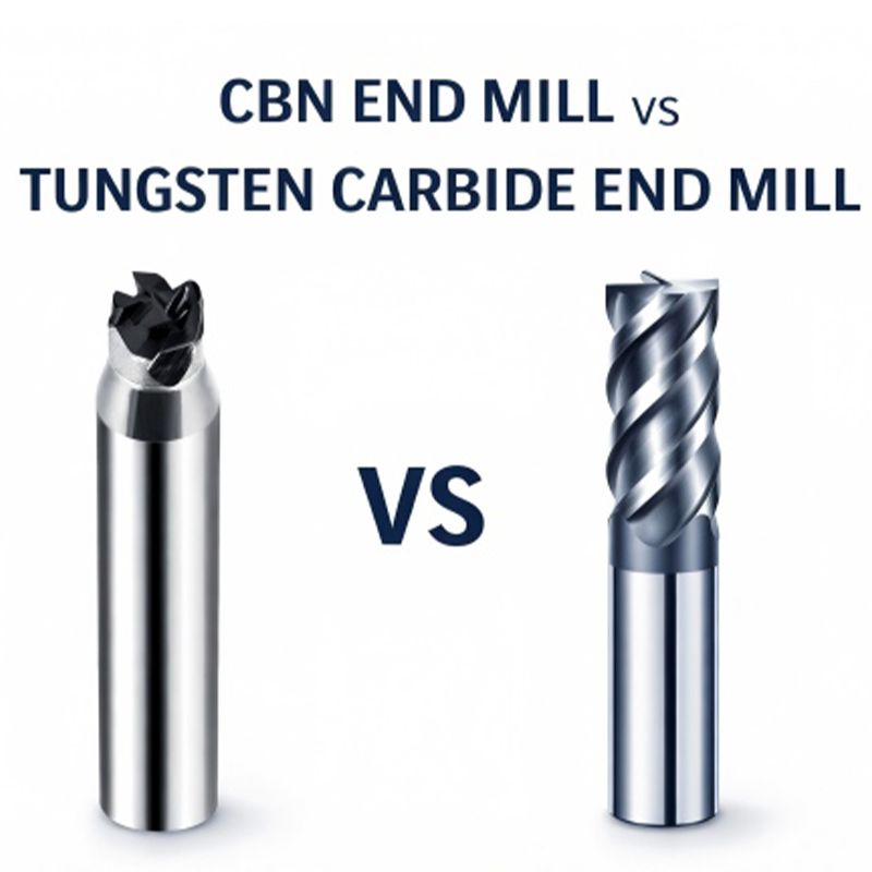 When Should You Use a CBN End Mill Instead of Carbide?